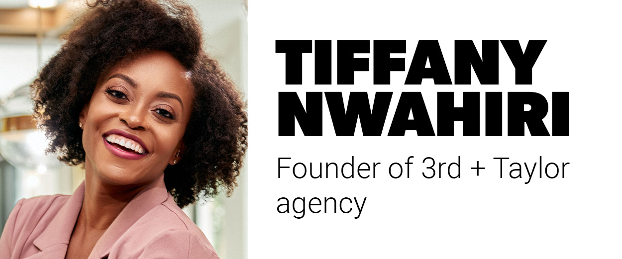 Tiffany Nwahiri, Founder of 3rd + Taylor agency