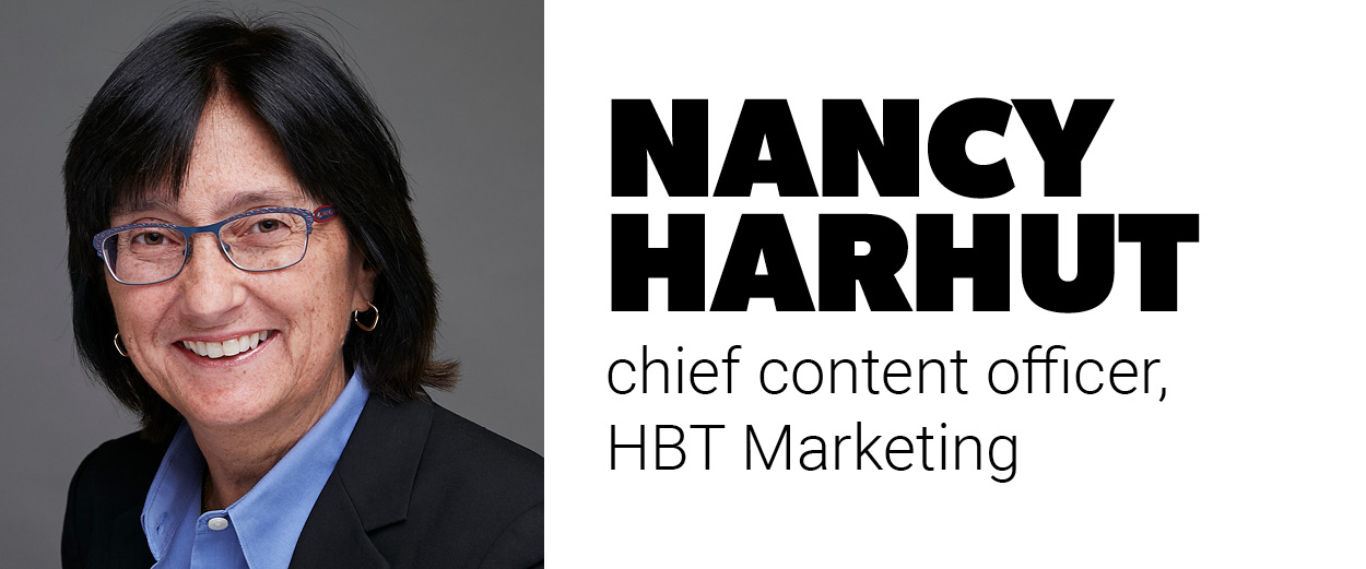  Nancy Harhut, chief content officer, HBT Marketing