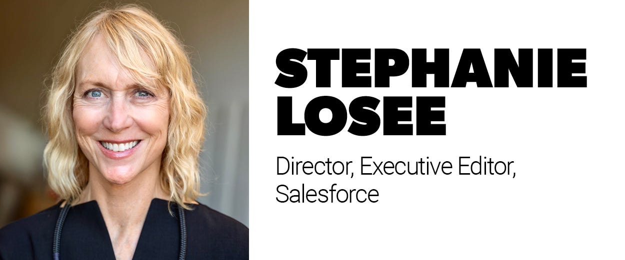 Stephanie Losee, director, executive editor, Salesforce Stephanie Losee, director, executive editor, Salesforce