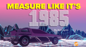 Can a 1985 Marketing Playbook Fix Measurement Problems in 2024? Can a 1985 Marketing Playbook Fix Measurement Problems in 2024?