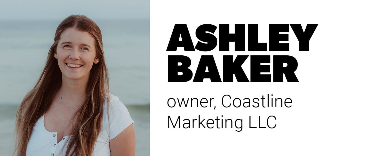 Ashley Baker, owner, Coastline Marketing LLC Ashley Baker, owner, Coastline Marketing LLC