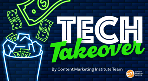 Tech Takes Over Marketing (But Not How You Think) Tech Takes Over Marketing (But Not How You Think)