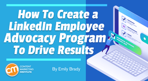 How To Create a LinkedIn Employee Advocacy Program To Drive Results How To Create a LinkedIn Employee Advocacy Program To Drive Results
