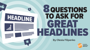 How To Write Click-Worthy Headlines: 8 Questions To Ask How To Write Click-Worthy Headlines: 8 Questions To Ask
