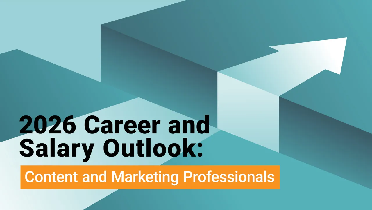2026 Career and Salary Outlook: Content and Marketing Professionals 2026 Career and Salary Outlook: Content and Marketing Professionals