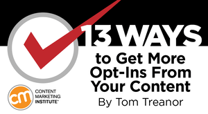 13 Ways to Get More Opt-Ins From Your Content 13 Ways to Get More Opt-Ins From Your Content