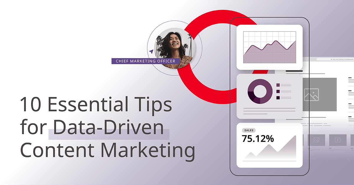 10 Essential Tips for Data-Driven Content Marketing 10 Essential Tips for Data-Driven Content Marketing