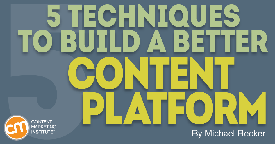 Content Platform: 5 Techniques Worth Using