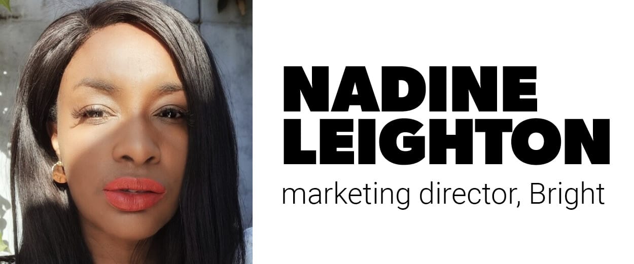 Nadine Leighton, marketing director, Bright Nadine Leighton, marketing director, Bright