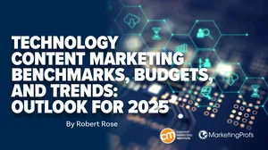 Technology Content Marketing Benchmarks, Budgets, and Trends: Outlook for 2025 Technology Content Marketing Benchmarks, Budgets, and Trends: Outlook for 2025