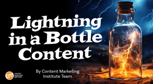How To Catch Content Lightning in a Bottle How To Catch Content Lightning in a Bottle