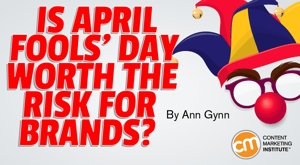 Is April Fools’ Day Worth the Risk for Brands? Is April Fools’ Day Worth the Risk for Brands?