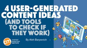 4 User-Generated Content Ideas (and Tools To Check If They Work) 4 User-Generated Content Ideas (and Tools To Check If They Work)