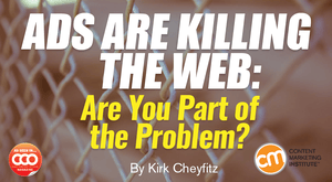 Ads Are Killing the Web: Are You Part of the Problem? Ads Are Killing the Web: Are You Part of the Problem?