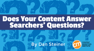 Does Your Content Answer Searchers’ Questions? Does Your Content Answer Searchers’ Questions?