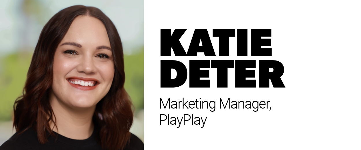 Katie Deter, marketing manager, PlayPlay