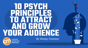 10 Psych Principles to Attract and Grow Your Audience 10 Psych Principles to Attract and Grow Your Audience