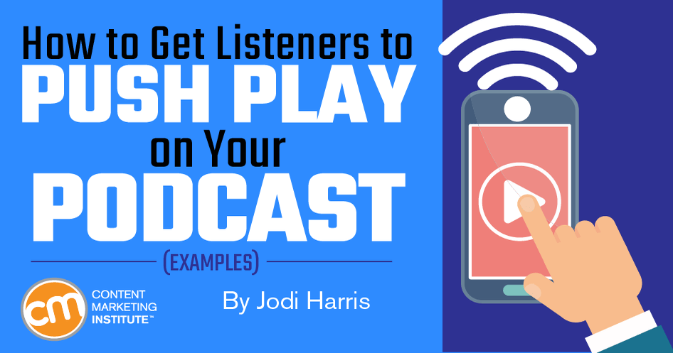 How to Get Listeners to Push Play on Your Podcast [Examples From Boss ...