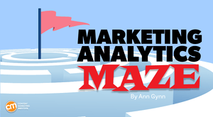 How To Find Your Way Through the Marketing Analytics Maze How To Find Your Way Through the Marketing Analytics Maze