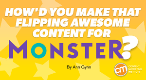 How’d You Make That Flipping Awesome Content for Monster How’d You Make That Flipping Awesome Content for Monster