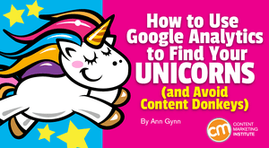 How to Use Google Analytics to Find Your Unicorns (and Avoid Content Donkeys) How to Use Google Analytics to Find Your Unicorns (and Avoid Content Donkeys)