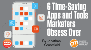 6 Time-Saving Apps and Tools Marketers Obsess Over 6 Time-Saving Apps and Tools Marketers Obsess Over
