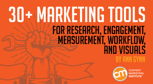 30+ Marketing Tools for Research, Engagement, Measurement, Workflow, and Visuals 30+ Marketing Tools for Research, Engagement, Measurement, Workflow, and Visuals