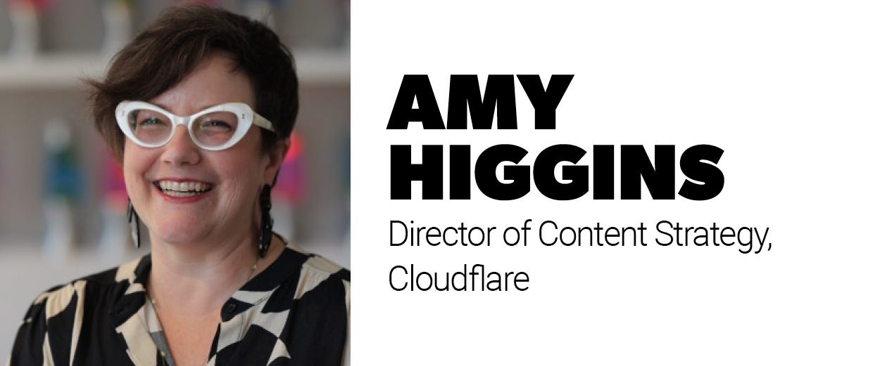 Amy Higgins, director, content strategy, Cloudflare Amy Higgins, director, content strategy, Cloudflare