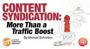 Content Syndication: More Than a Traffic Boost Content Syndication: More Than a Traffic Boost