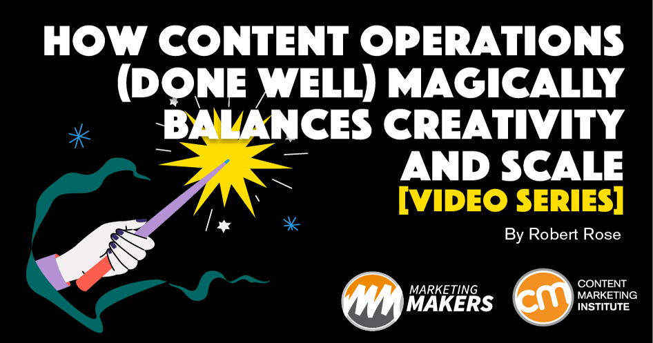 How Content Operations Magically Balances Creativity and Scale