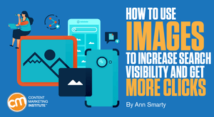 How to Use Images to Increase Search Visibility and Get More Clicks How to Use Images to Increase Search Visibility and Get More Clicks
