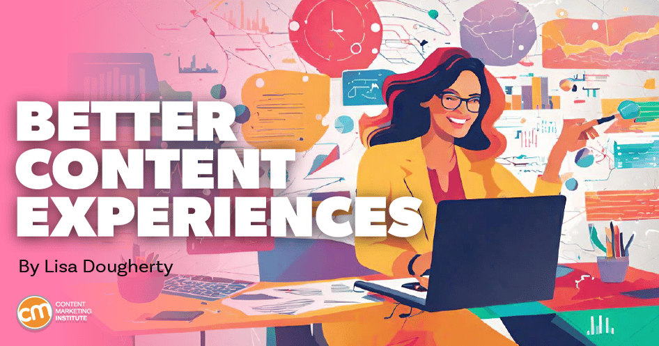 6 Easy Things You Can Do To Improve the Content Experience