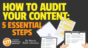 How to Audit Your Content: 5 Essential Steps How to Audit Your Content: 5 Essential Steps