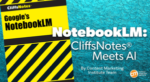 Is NotebookLM the New CliffsNotes? (The Answer May Surprise You) Is NotebookLM the New CliffsNotes? (The Answer May Surprise You)