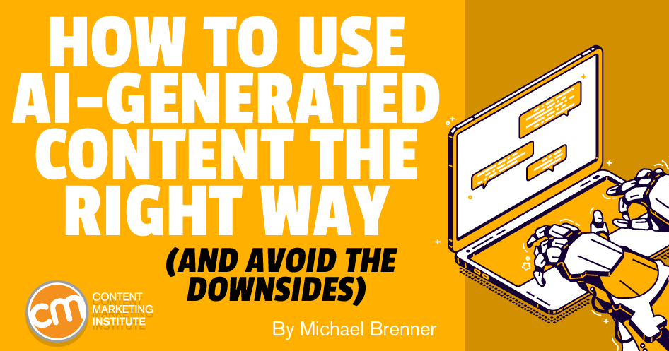 Auto Generate How To Use AI-Generated Content the Right Way (and Avoid the Downsides)