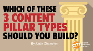 Which of These 3 Content Pillar Types Should You Build? Which of These 3 Content Pillar Types Should You Build?