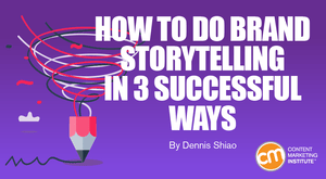 Storytelling in Marketing: 3 Successful Examples Storytelling in Marketing: 3 Successful Examples