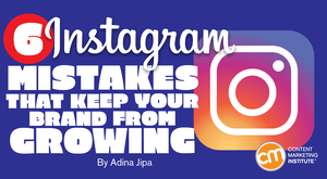 6 Instagram Mistakes That Keep Your Brand From Growing 6 Instagram Mistakes That Keep Your Brand From Growing