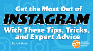 Instagram Tips, Tricks, and Expert Advice To Ignite Your Strategy Instagram Tips, Tricks, and Expert Advice To Ignite Your Strategy