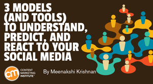 3 Social Media Models To Help You Understand, Predict, and React 3 Social Media Models To Help You Understand, Predict, and React