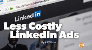 The Advanced LinkedIn Ads Guide To Spending Less and Getting Better Results The Advanced LinkedIn Ads Guide To Spending Less and Getting Better Results