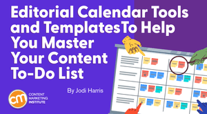 Editorial Calendar Tools and Templates To Help You Master Your Content To-Do List Editorial Calendar Tools and Templates To Help You Master Your Content To-Do List