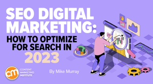SEO for Digital Content Marketing: How To Optimize for Search SEO for Digital Content Marketing: How To Optimize for Search