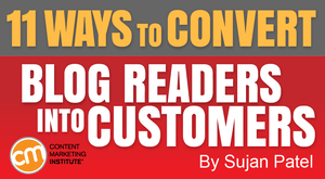 11 Ways to Convert Blog Readers Into Customers 11 Ways to Convert Blog Readers Into Customers