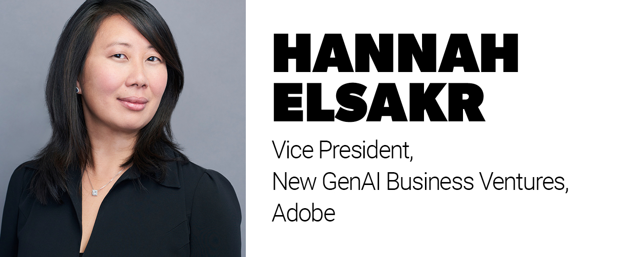 Hannah Elsakr, vice president, new genAI business ventures, Adobe
