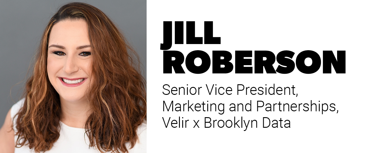 Jill Grozalsky Roberson, senior vice president, marketing and partnerships, Velir x Brooklyn Data 