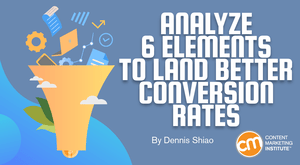 Analyze 6 Elements to Land Better Conversion Rates Analyze 6 Elements to Land Better Conversion Rates