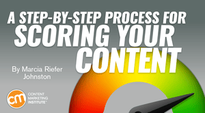 A Step-by-Step Process for Scoring Your Content A Step-by-Step Process for Scoring Your Content