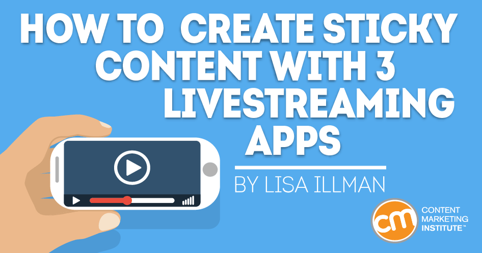 Create Sticky Content with 3 Livestreaming Apps