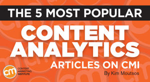 The 5 Most Popular Content Analytics Articles on CMI The 5 Most Popular Content Analytics Articles on CMI